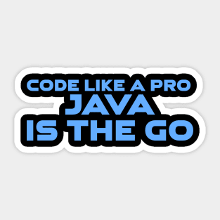 Code Is Like A Pro Java Is The Go Programming Sticker